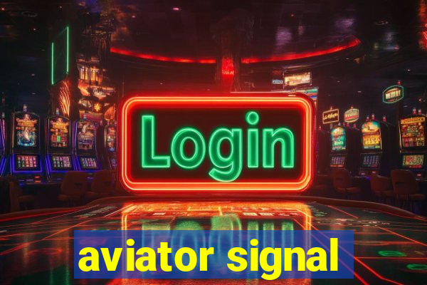 aviator signal